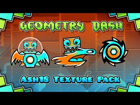 Ash18 Texture Pack By Daniel411Gd - Geometry Dash 2.113 - YouTube