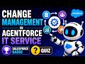Change Management in Agentforce IT Service | Salesforce Badge | Quiz