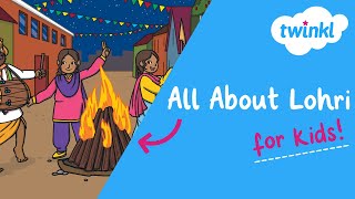 🔥 All About Lohri for Kids | 14 January | Hindu Solstice Festival | Twinkl USA
