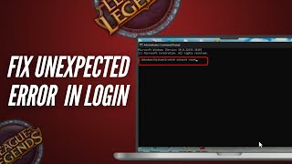 How to Fix League of Legends There Was an Unexpected Error With the Login Session 2026 | Full Guide