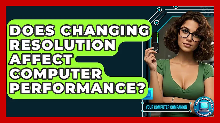 Does Changing Resolution Affect Computer Performance? - Your Computer Companion