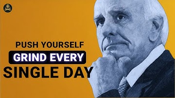 PUSH YOURSELF. GRIND EVERY SINGLE DAY - Jim Rohn Must Watch Motivational Speech