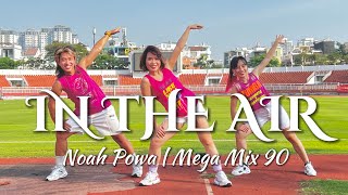 IN THE AIR - NOAH POWA | MEGA MIX 90 | ZUMBA CHOREO BY FYOUNG | DANCEHALL