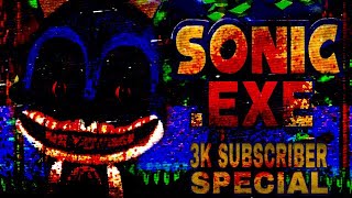 Sonic .Exe 3k Subscriber Special CreepyPasta