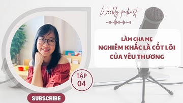 Làm cha mẹ | Nghiêm khắc chính là yêu thương | Giáo dục đầu đời