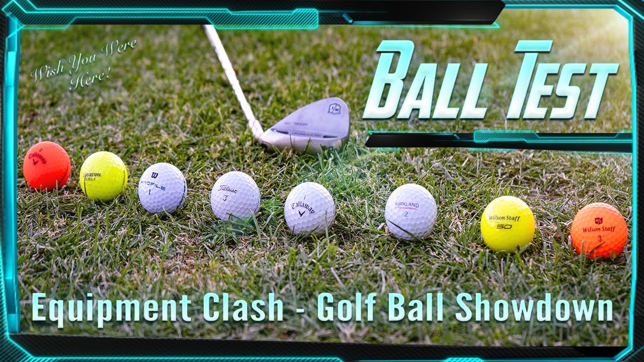 Equipment Clash Ball Test Golf Ball Showdown YouTube