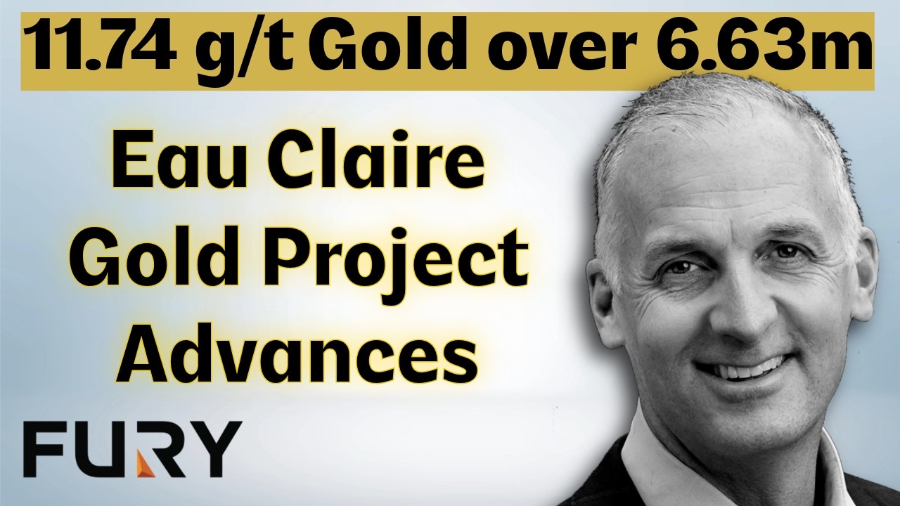 Eau Claire Gold Project Advances with 11.74 g/t gold over 6.63m with Fury Gold Mines CEO Tim Clark