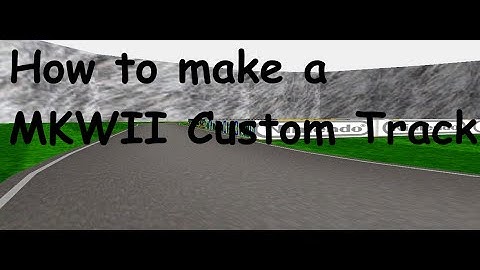 HOW TO MAKE A MKWII CUSTOM TRACK IN 2025 FOR BEGINNERS!!!