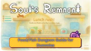 Kmitty's Food Stall (Food/Cook) Dungeon Guide for Dummies [Soul's Remnant]