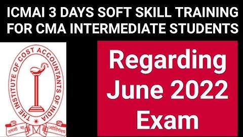 Breaking News ] ICMAI 3 Days Soft Skill Training For CMA Intermediate Students ] CMA Exam Icmai exam