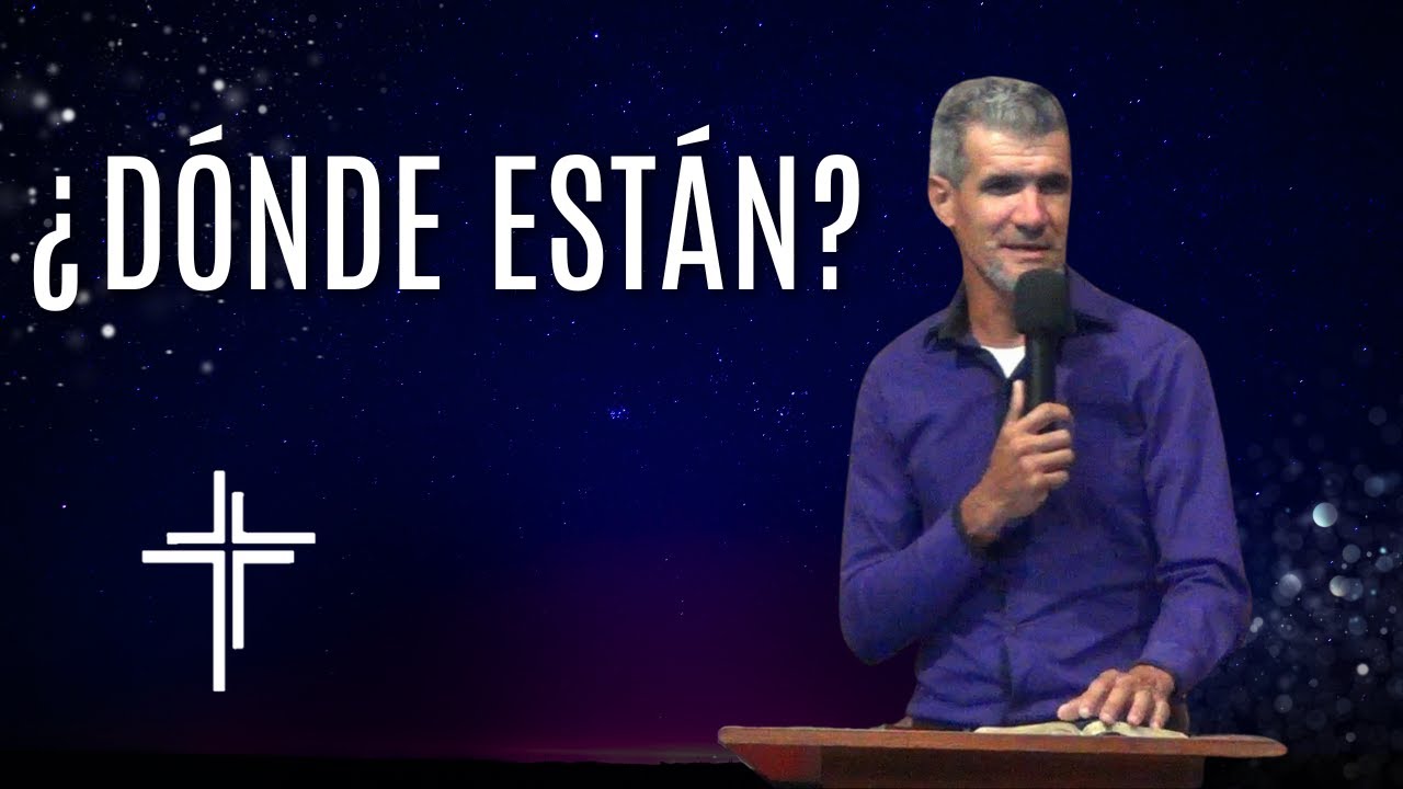 ¿DÓNDE ESTÁN? | Pastor Leonardo García