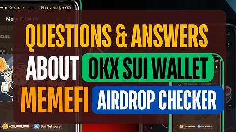 Questions and Answers About OKX SUI Wallet Connection To Memefi For Airdrop Eligibility Checker 🔥🔥🔥