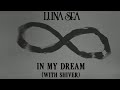 LUNA SEA BELIVE &amp; IN MY DREAM (WITH SHIVER) MV