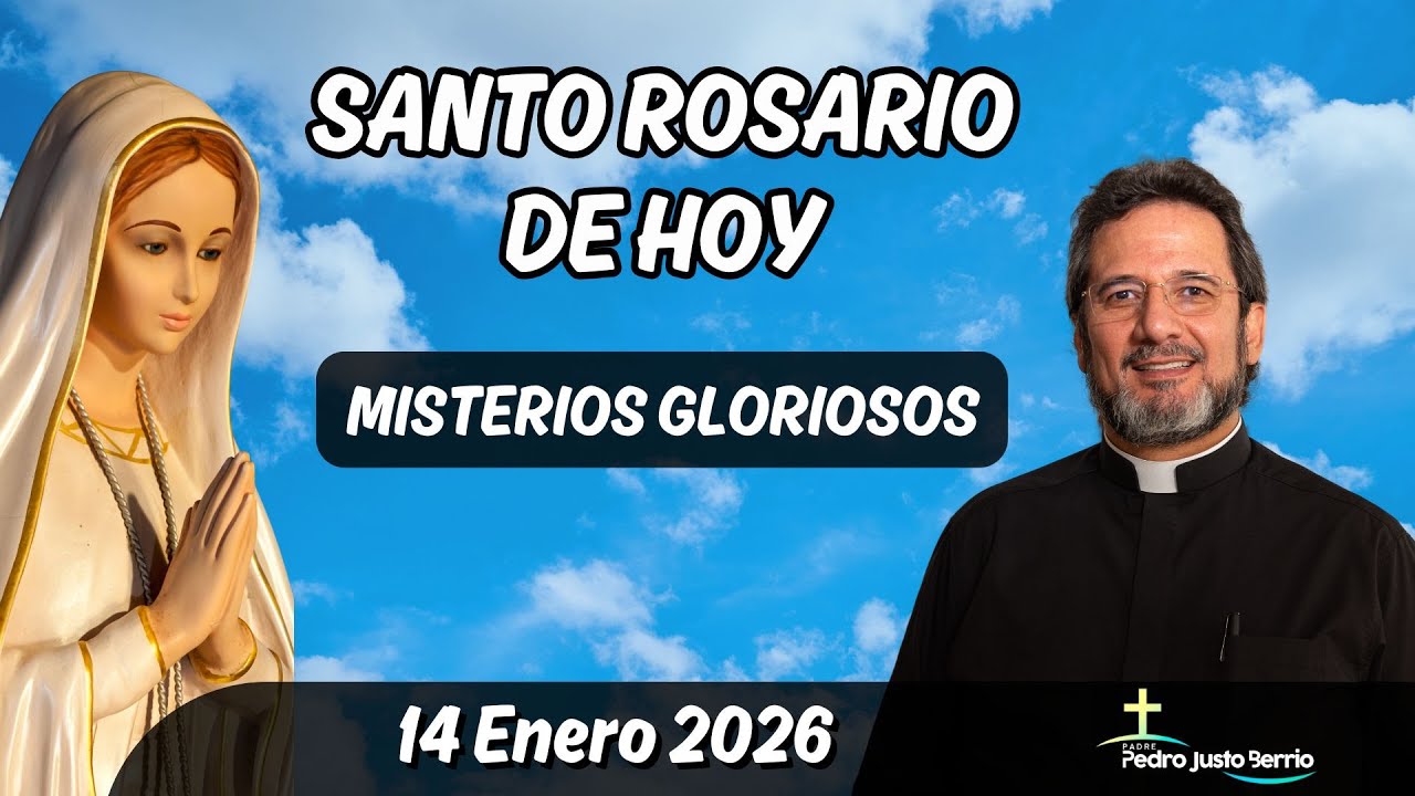 Santo Rosario de Hoy Miércoles 14 Enero 2026 | Padre Pedro Justo Berrío