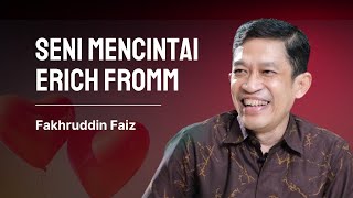 Fahruddin Faiz Seni Mencintai | Membedah Pemikiran Erich Fromm