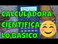 COMO USAR UNA CALCULADORA CIENTÍFICA BÁSICA ( tutorial )