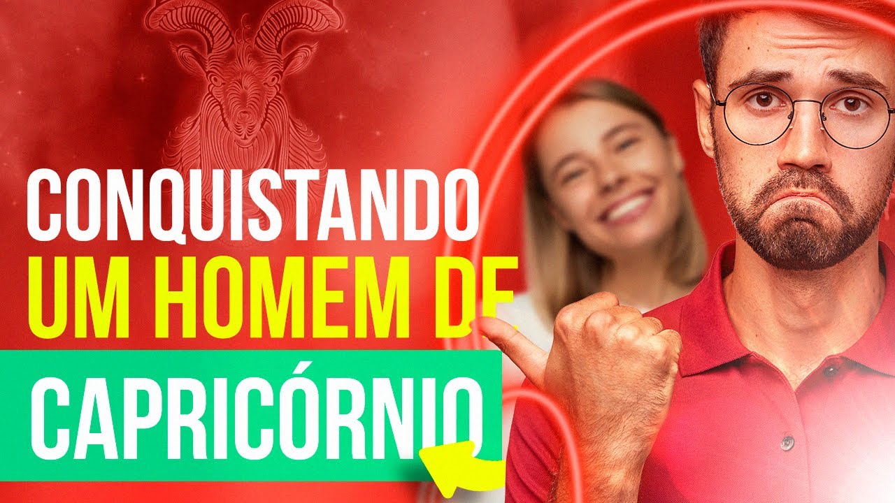 Conquistando um Homem de Capricórnio