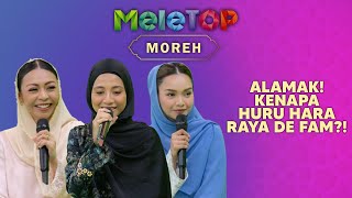 ALAMAK! Betul Betul Huru Hara Raya De Fam! | MeleTOP | Nabil & Hawa