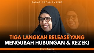 TIGA LANGKAH RELEASE YANG MENGUBAH HUBUNGAN & REZEKI
