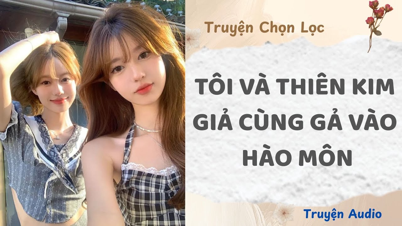 Tôi Và Thiên Kim Giả Cùng Gả Vào Hào Môn | Truyện Audio Nấu Ăn