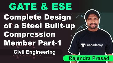 Complete Design of a Steel Built-up Compression Member Part-1 | Civil | GATE & ESE | Rajendra Prasad