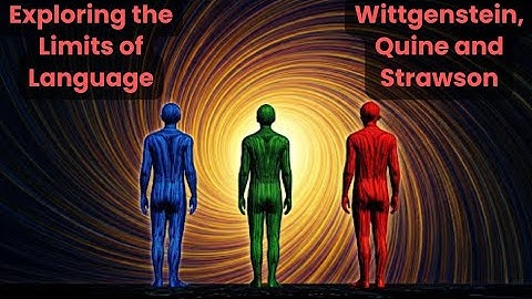 Wittgenstein, Quine, and Strawson: The Limits of Language Revealed