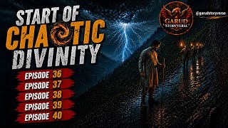 Tart of chaotic divinity ep 36-40 @GARUDSTORYVERSE #pocketfm #chaotic #divinity #story #storytime  