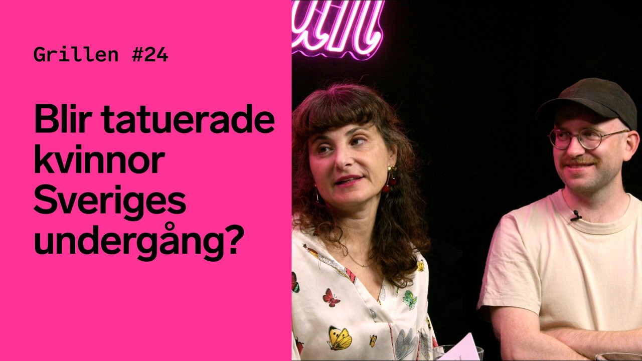 Grillen #24: Blir tatuerade kvinnor Sveriges undergång?