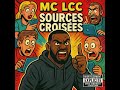 MC LCC   Sources Croisées #SourcesCroisées #MCLCC #RapFrançais #EspritCritique #Rap2025