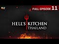 Full episode hells kitchen thailand ep11  21  67