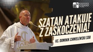 Szatan atakuje z zaskoczenia! ks. Dominik Chmielewski SDB, Sanktuarium św. Jana Pawła II w Krośnie