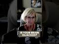 Is Your Brain Hijacked?