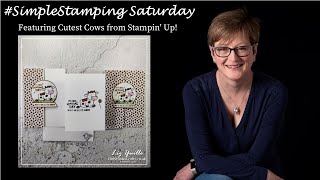 #SimpleStamping Saturday featuring Cutest Cows from Stampin&#39; Up!