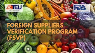 WHAT IS FOREIGN SUPPLIERS VERIFICATION PROGRAM (FSVP)
