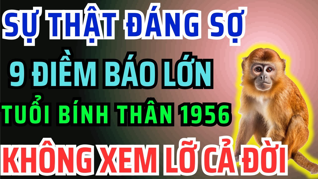Bính Thân 1956 Từ Nay Đến Tết Âm Lịch - 9 Điềm Báo Lớn Sẽ Xảy Ra – Không Xem Lỡ Cả Đời!