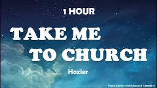 Hozier - Take Me To Church ( 1 Hour )
