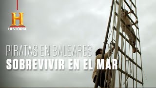 La realidad sobre la vida pirata | Piratas en Baleares | Canal HISTORIA