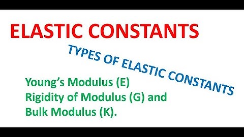 ELASTIC CONSTANTS