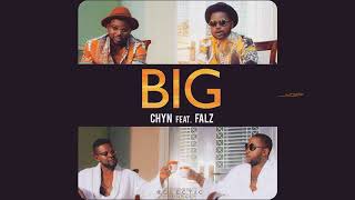 Chyn - Big (Official Audio) ft. Falz