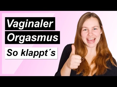 In 4 Schritten zu deinem vaginalen Orgasmus