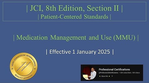 JCI 8th Edition | Section 2 | Medication Management and Use   (MMU) Standards |