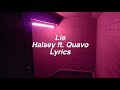 Lie || Halsey ft. Quavo Lyrics