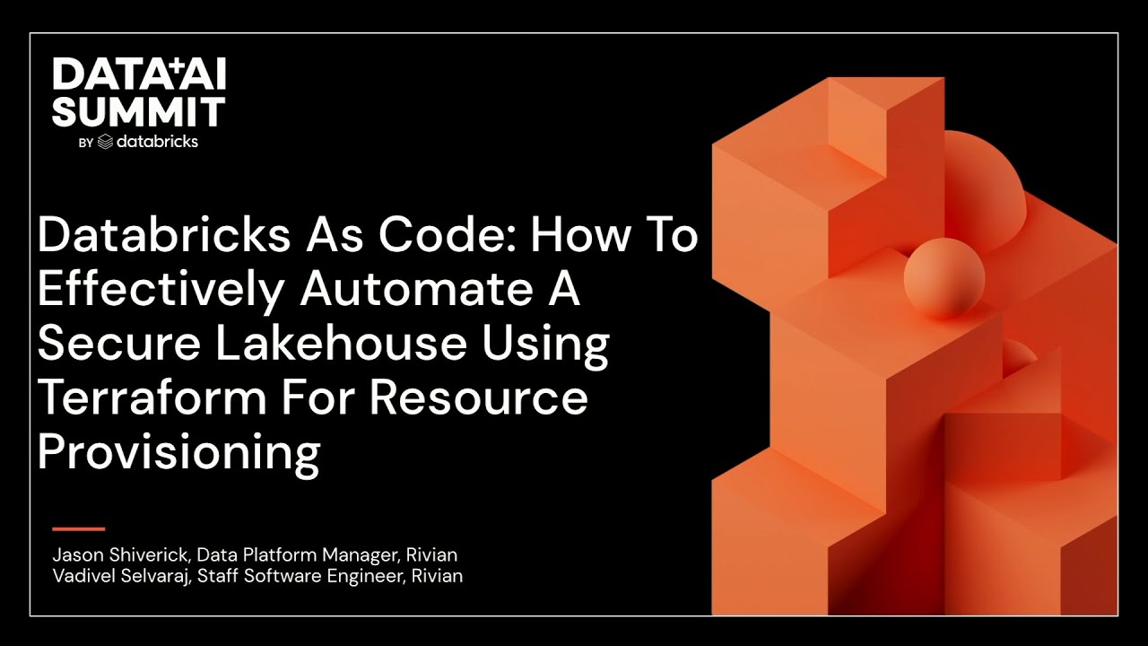 Databricks As Code:Effectively Automate a Secure Lakehouse Using ...