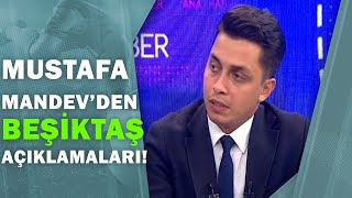 Mustafa Mandev, Beşiktaş'ın Transfer Gündemini Açıkladı! / A Spor / 22.08.2020