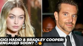 Gigi Hadid & Bradley Cooper's Steamy Romance Sparks Engagement Speculation Among Close Circle