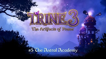Trine 3 - The Artifacts of Power | #5 The Astral Academy