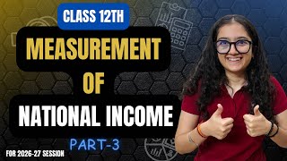 Measurement of National Income | Value Added Method | Class 12th | Macroeconomics | 