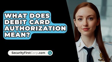 What Does Debit Card Authorization Mean? - SecurityFirstCorp.com