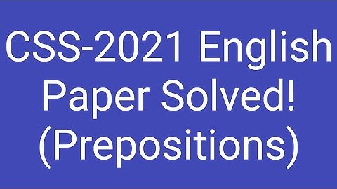 PREPOSITION Portion of CSS-2021 English Paper | CSS English precis and Composition Paper Solution