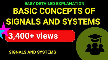 Signals and Systems Basic Concepts Part 1 Simple To Understand | Emmanuel Tutorials